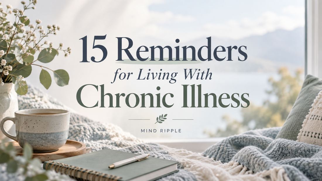 15 Reminders for Living With Chronic Illness