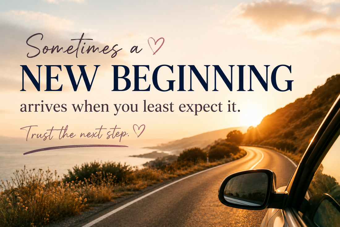 Sometimes a New Beginning Arrives When You Least Expect It