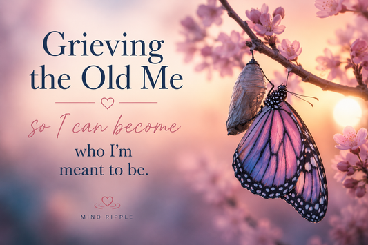 Grieving the Old Me
